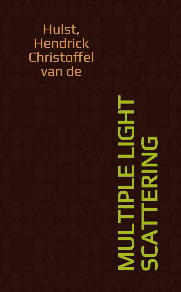 Multiple light scattering : Tab., formulas, a. applications