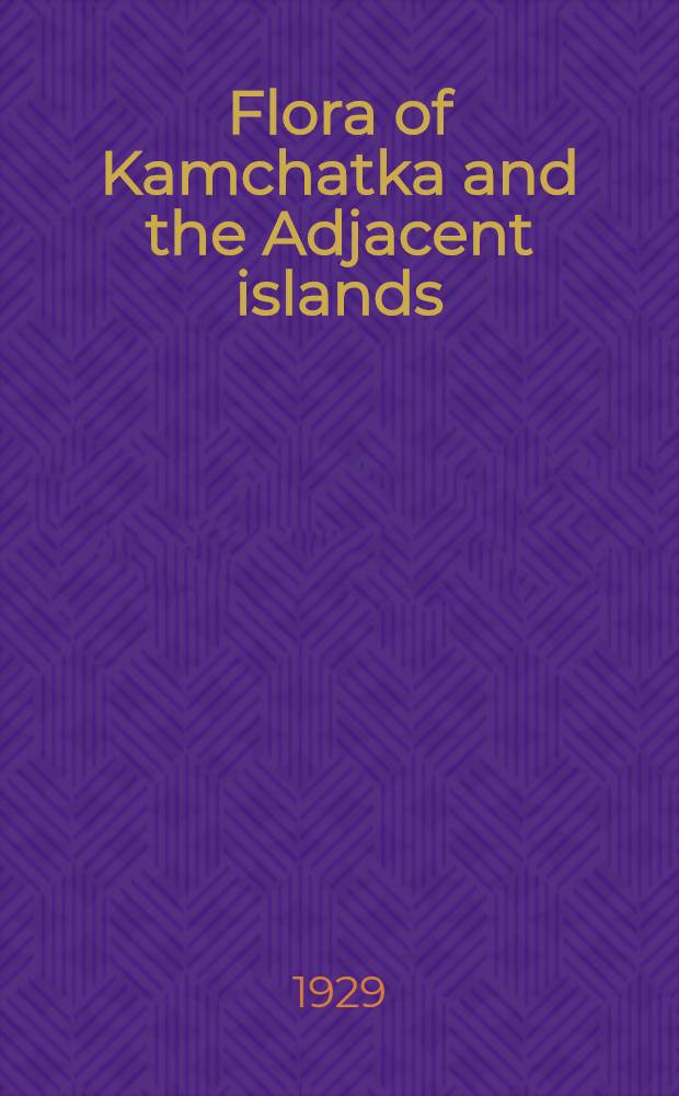 Flora of Kamchatka and the Adjacent islands