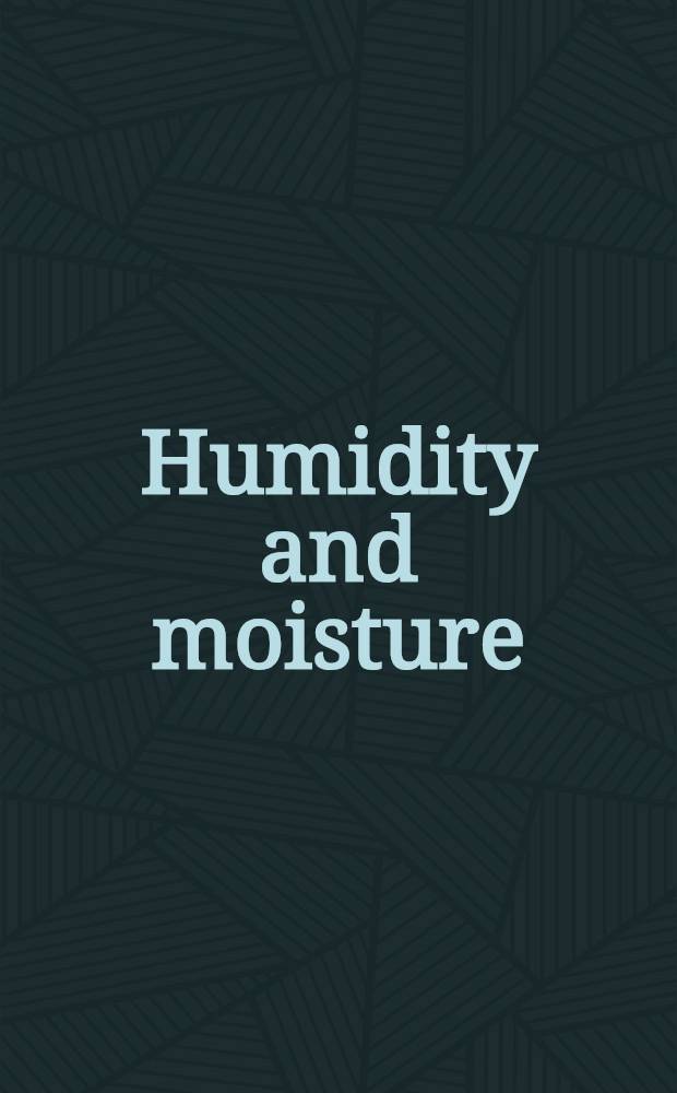 Humidity and moisture : Measurement and control in science and industry Based on papers presented at the 1963 International symposium on humidity and moisture, Washington ... [In 4 vol.]. Vol. 2 : Applications