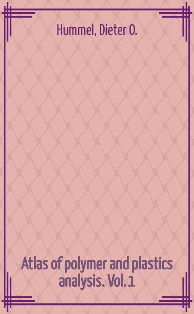 Atlas of polymer and plastics analysis. Vol. 1 : Polymers