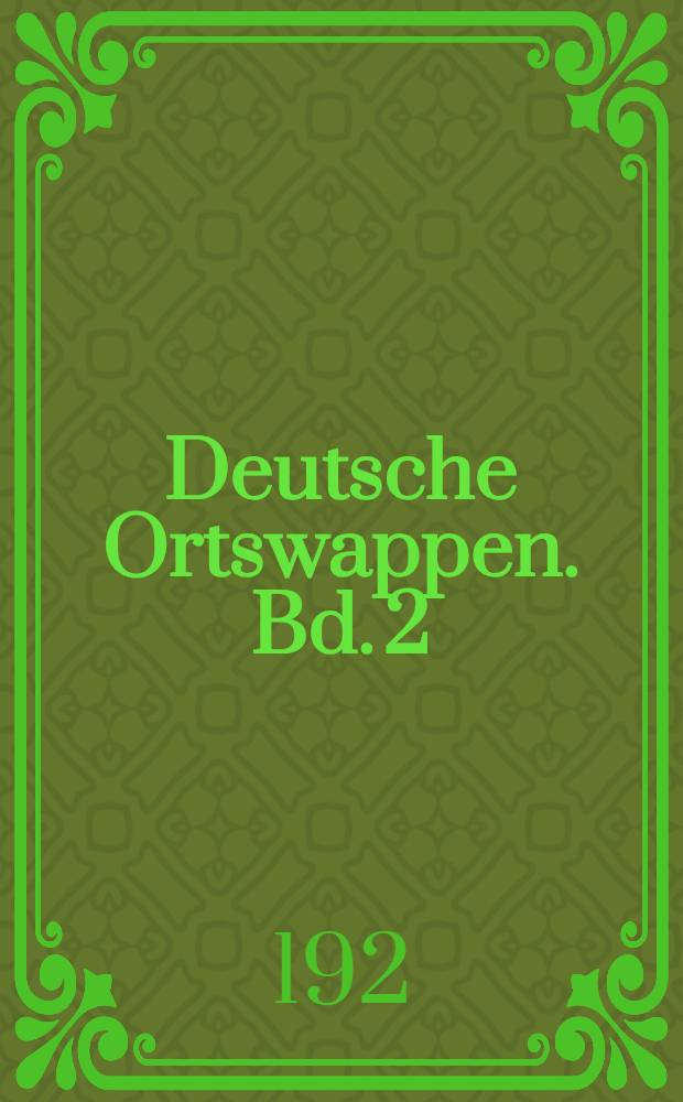[Deutsche Ortswappen]. [Bd. 2] : Preussen