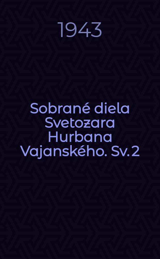 Sobrané diela Svetozara Hurbana Vajanského. Sv. 2 : Kandidát a iné novely