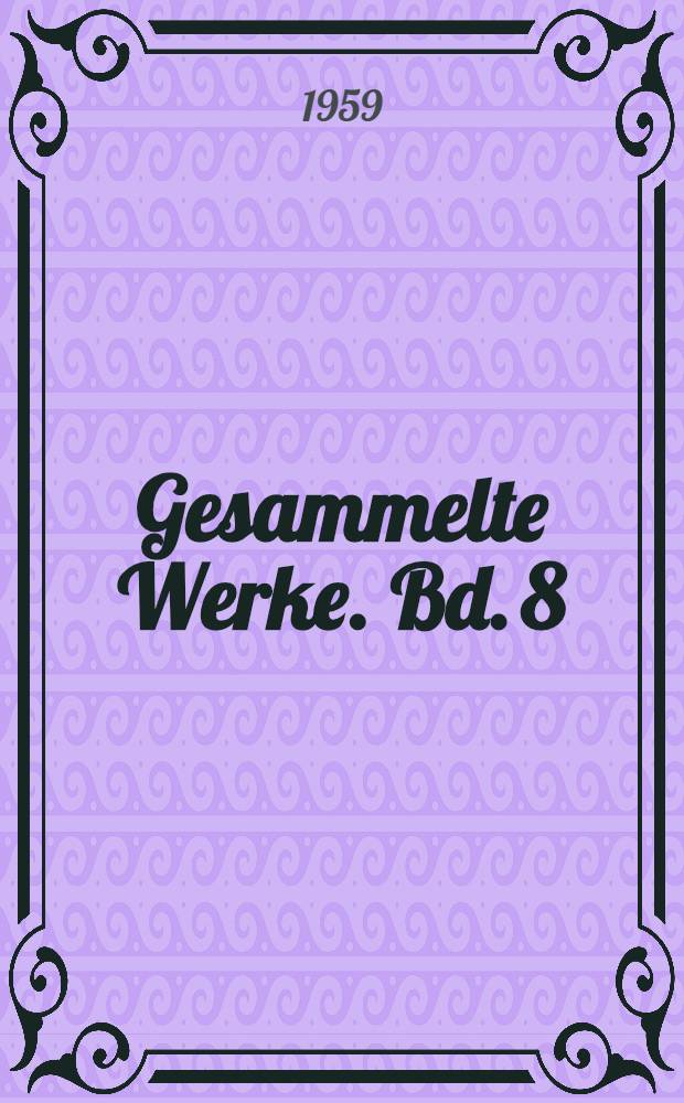 Gesammelte Werke. Bd. 8 : Erste Philosophie (1923/24)