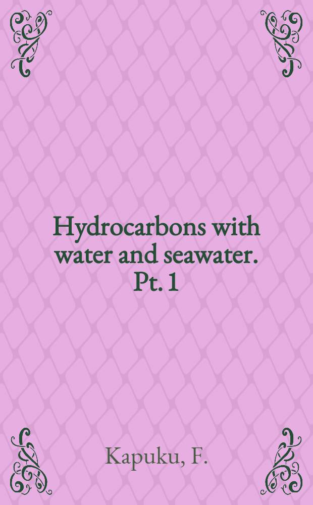 Hydrocarbons with water and seawater. Pt. 1 : Hydrocarbons C₂ to C₇