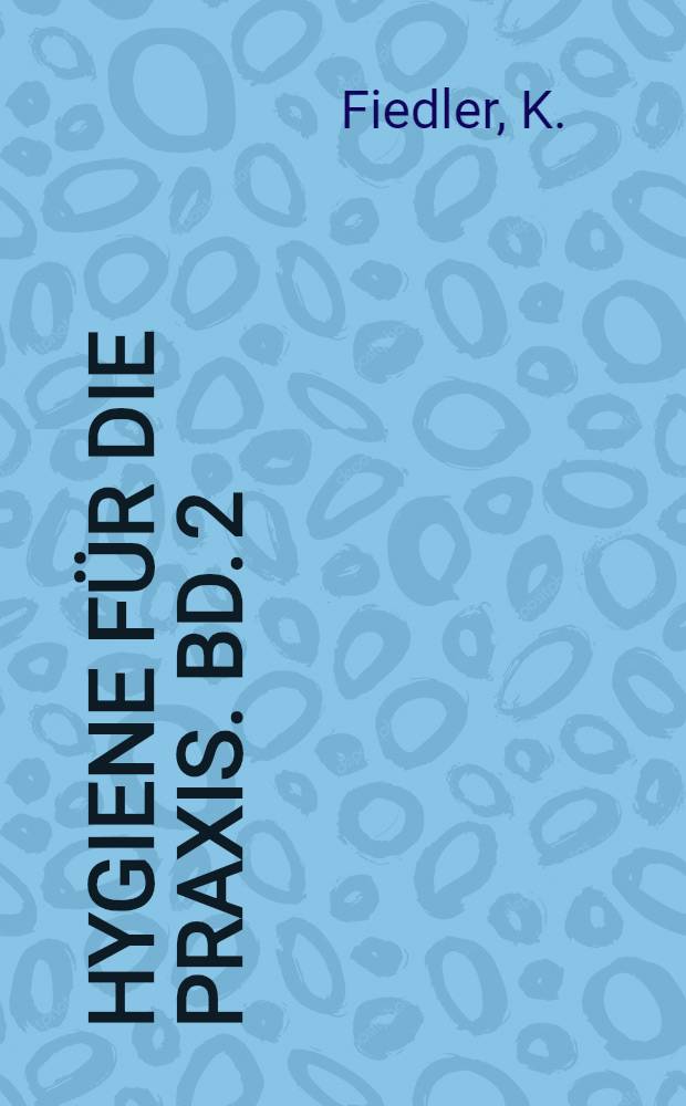 Hygiene für die Praxis. Bd. 2 : Dauerauscheider