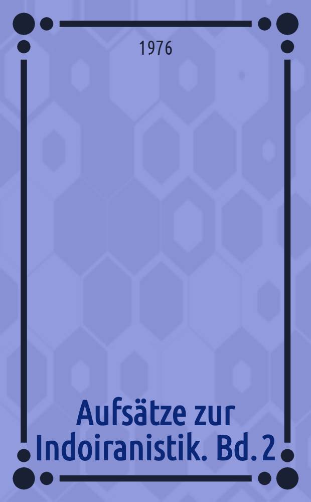 Aufsätze zur Indoiranistik. Bd. 2