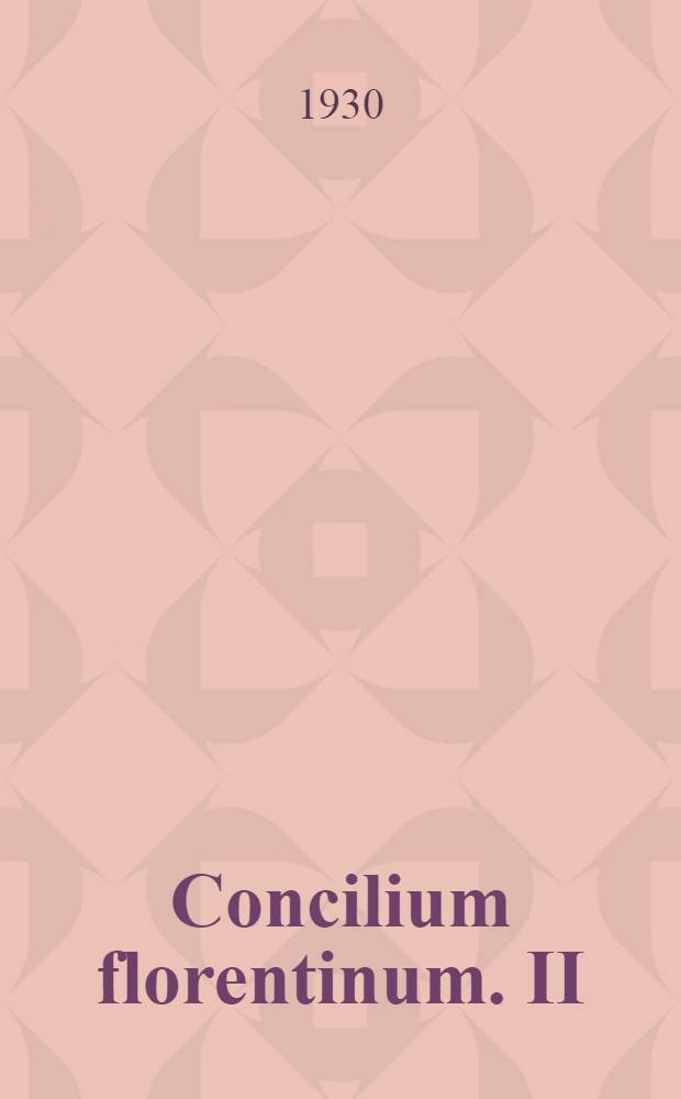 Concilium florentinum. II : Zweites gutachten der Lateiner &uuml;ber das Fegfeuer