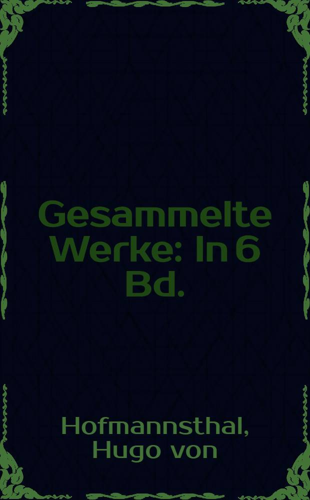 Gesammelte Werke : In 6 Bd.