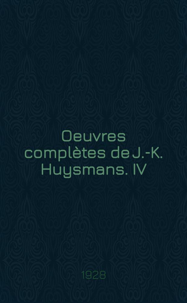 Oeuvres compl&egrave;tes de J.-K. Huysmans. IV : En m&eacute;nage