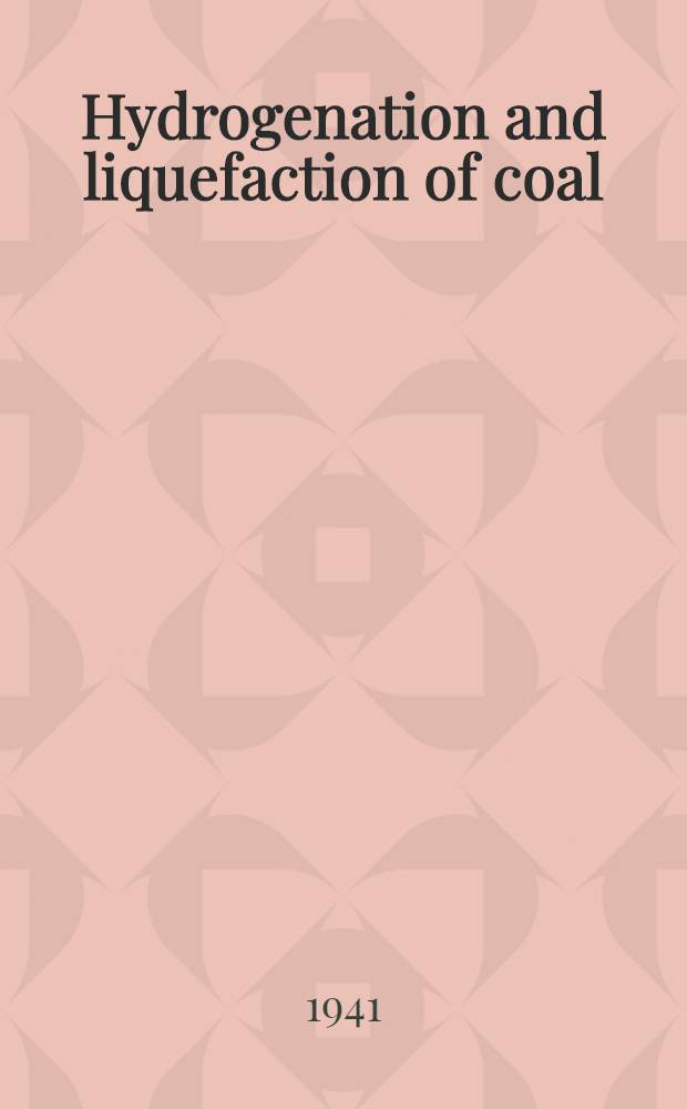 Hydrogenation and liquefaction of coal