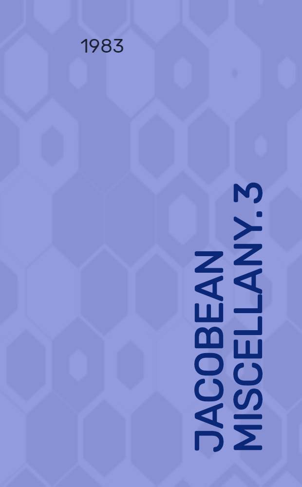 Jacobean miscellany. 3