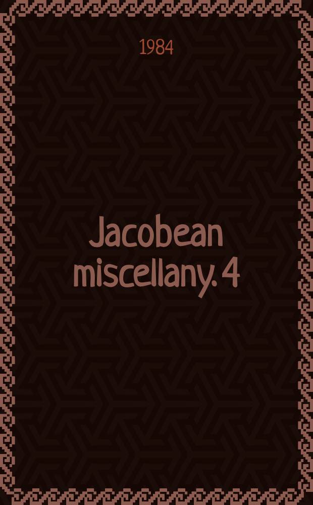 Jacobean miscellany. 4