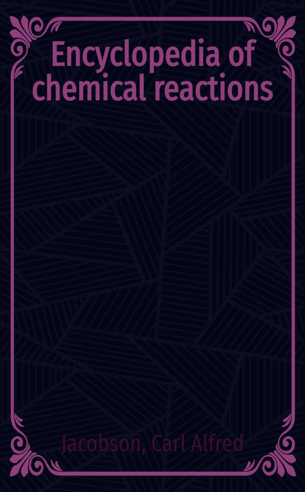 Encyclopedia of chemical reactions