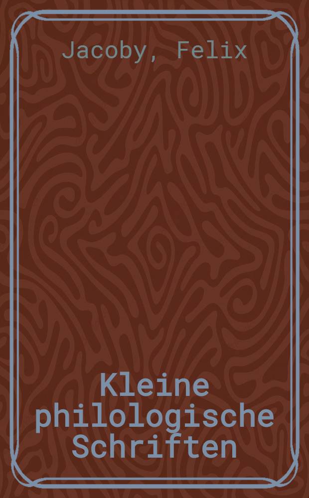 Kleine philologische Schriften
