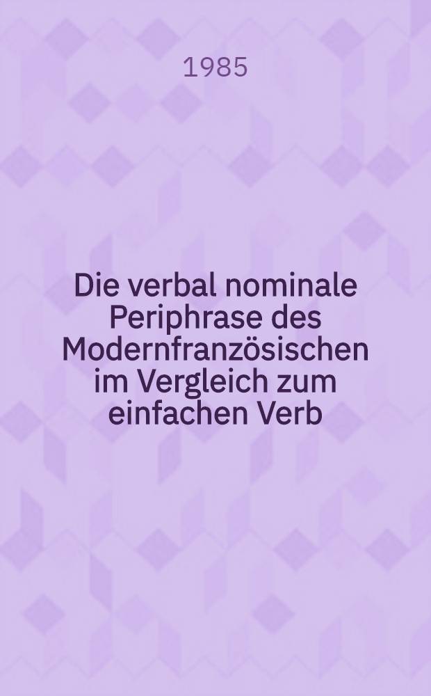 Die verbal nominale Periphrase des Modernfranzösischen im Vergleich zum einfachen Verb : Abh. Hbd. 2