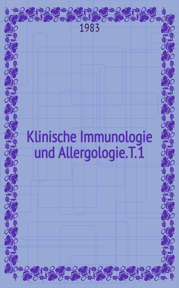 Klinische Immunologie und Allergologie. T. 1