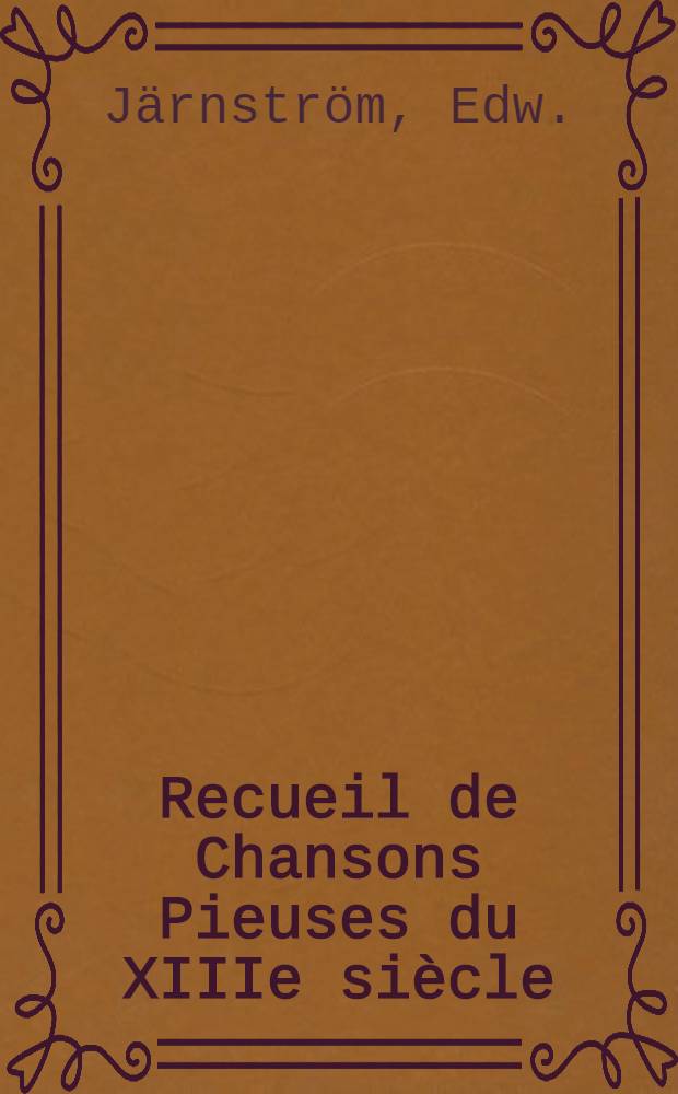 Recueil de Chansons Pieuses du XIIIe siècle