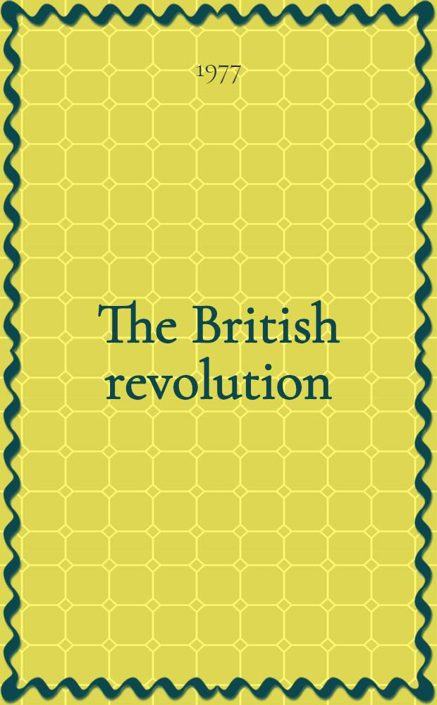 The British revolution : Brit. politics, 1880-1939