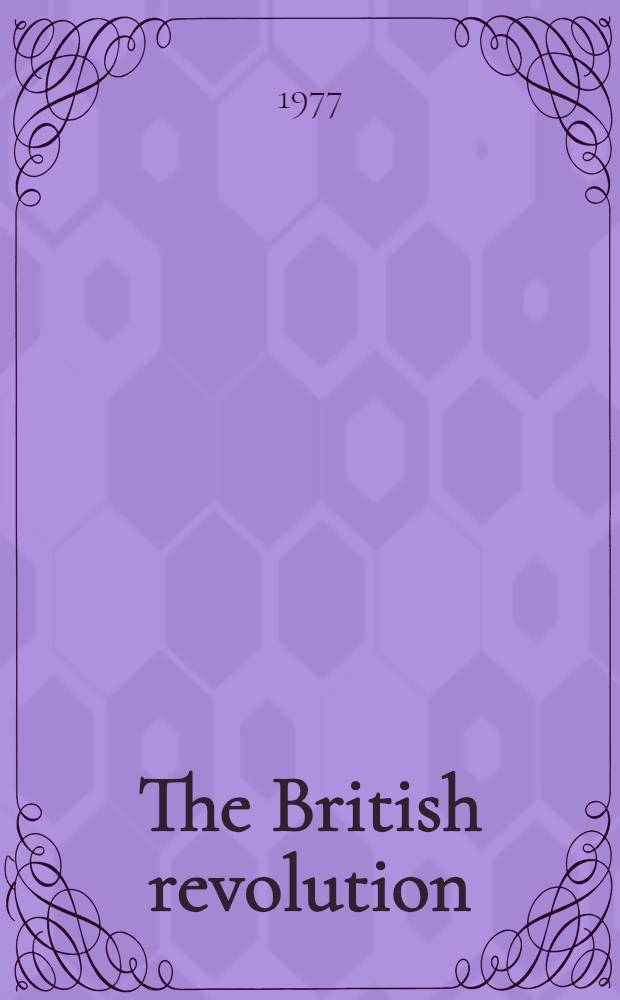 The British revolution : Brit. politics, 1880-1939. Vol. 2 : From Asquith to Chamberlain, 1914-1939