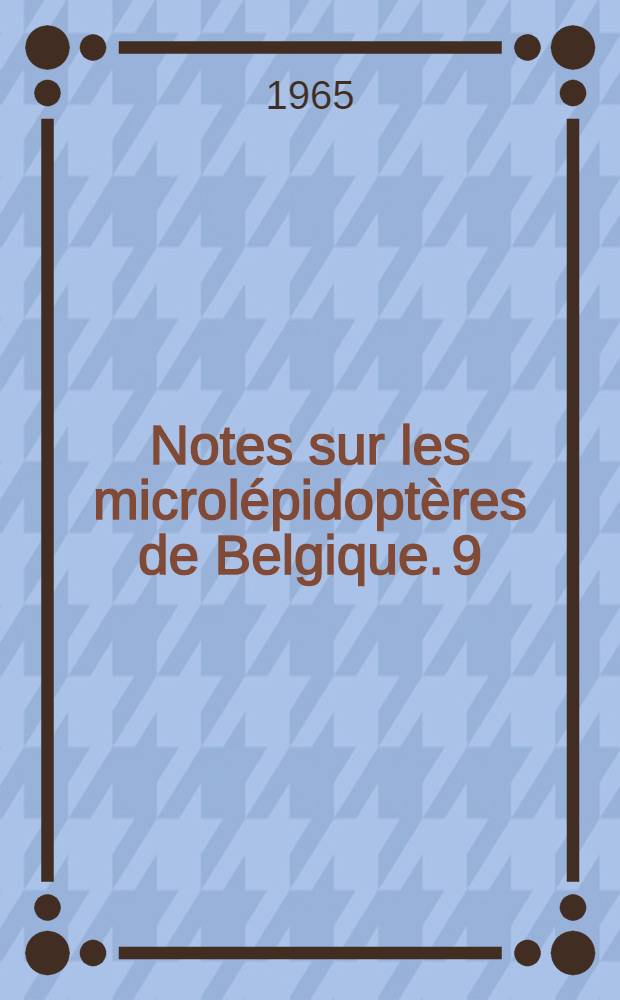 Notes sur les microlépidoptères de Belgique. 9 : Révision des exemplaires belges du genre Choreutis Hübner (Glyphipterygidae)