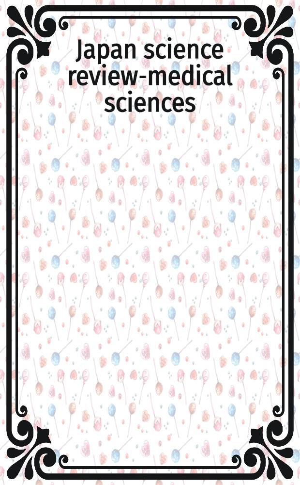 Japan science review-medical sciences : [Abstracts]. Vol. 2 : 1954