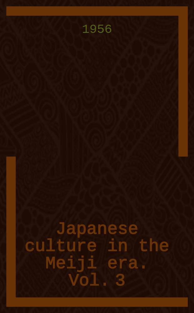 [Japanese culture in the Meiji era]. [Vol. 3] : Japanese music and drama in the Meiji era
