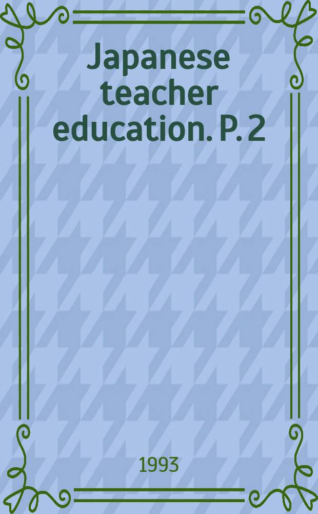 Japanese teacher education. P. 2