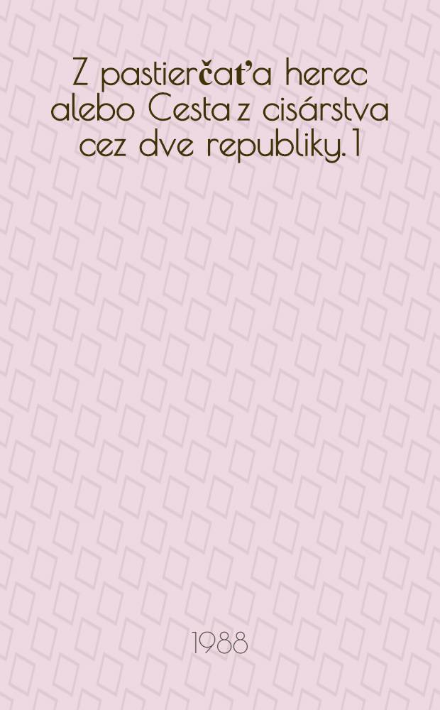Z pastierčaťa herec alebo Cesta z cis&aacute;rstva cez dve republiky. 1