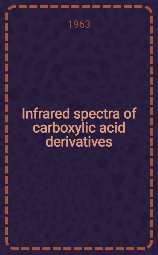 Infrared spectra of carboxylic acid derivatives