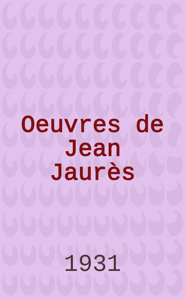 Oeuvres de Jean Jaur&egrave;s : Textes rassembl&eacute;s Pour la paix. II : La paix menac&eacute;e (1903-1906)