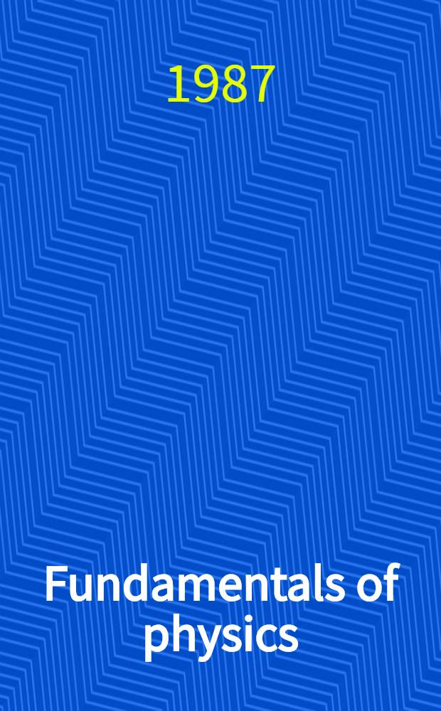 Fundamentals of physics : Transl. from the Russ. ... Vol. 2 : Vibrations and waves. - Quantum physics of atoms, molecules and solids. - Physics of the nucleus and elementary particles