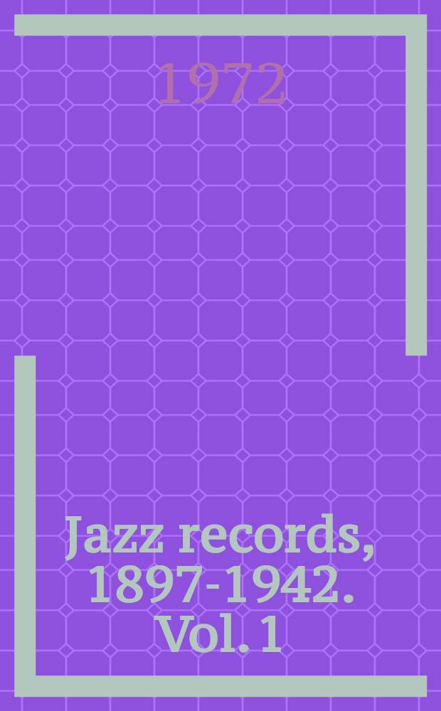Jazz records, 1897-1942. Vol. 1 : A-Kar
