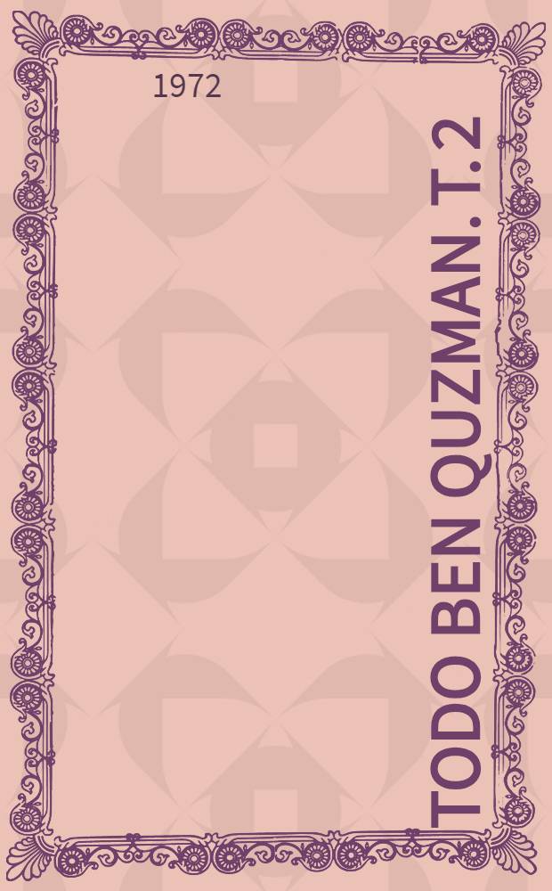 Todo Ben Quzman. T. 2 : Edición, traducción rítmica y notas de los zéjeles n-os 101 a 193 ; Apéndices