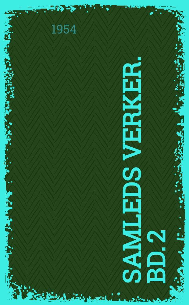 Samleds verker. Bd. 2 : De unges forbund ; Keiser og Galilaeer ; Samfunnets støtter ; Gengangere ; En folkeflende