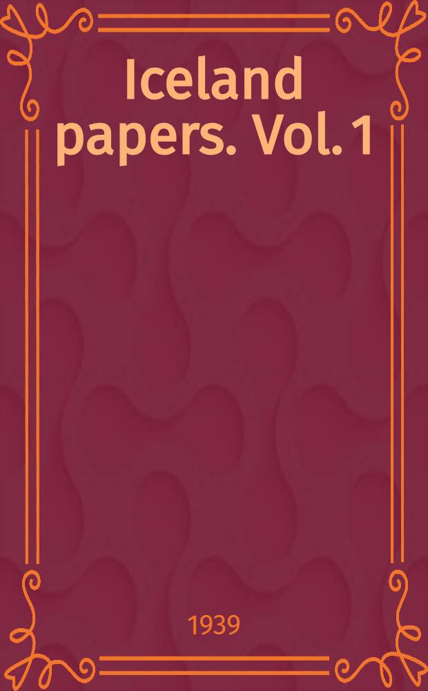 Iceland papers. Vol. 1 : Scientific results of Cambridge expeditions to Iceland, 1932-38