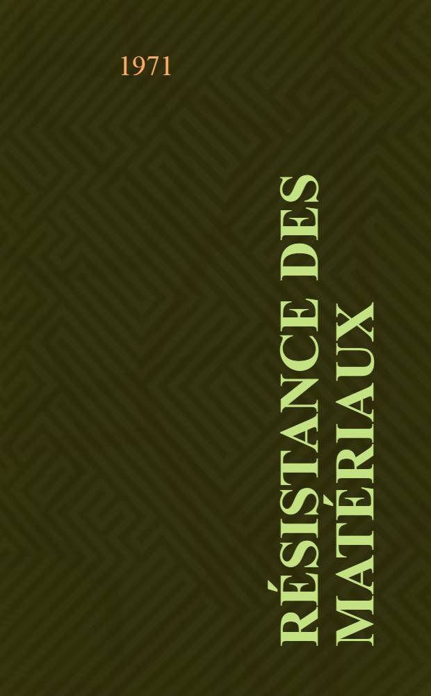R&eacute;sistance des mat&eacute;riaux : [Trad. du russe ...]. 2