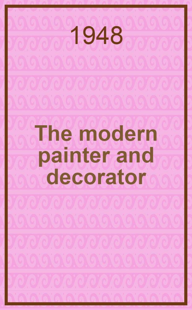 The modern painter and decorator : A practical work on house painting and decorating. Vol. 3