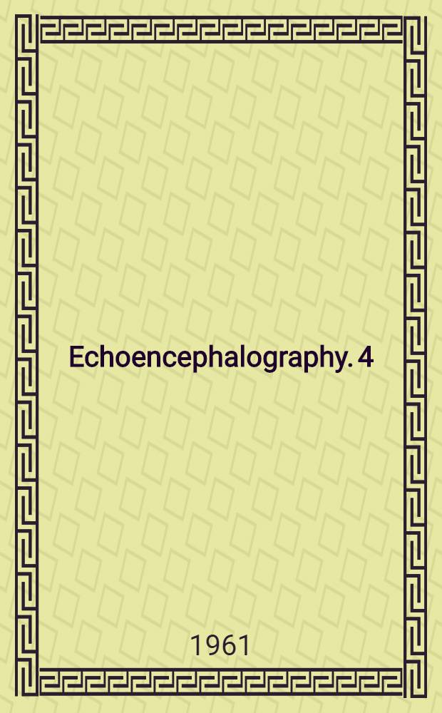 Echoencephalography. 4 : The midline echo; an evaluation of its usefulness for diagnosing intracranial expansivities and an investigation into its sources