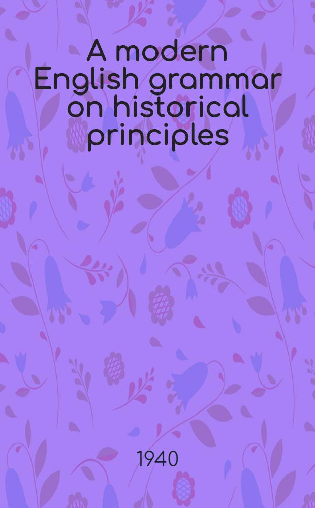 A modern English grammar on historical principles