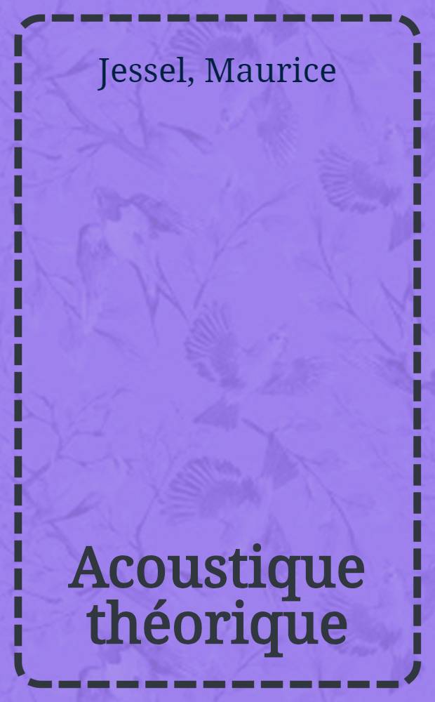 Acoustique th&eacute;orique