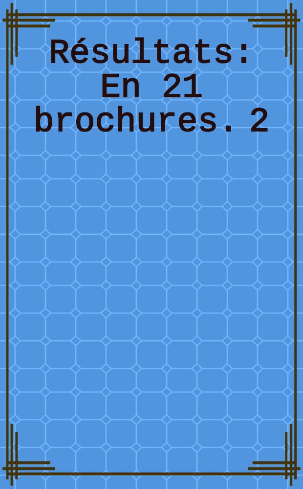 Résultats : [En 21 brochures]. [2] : Handball