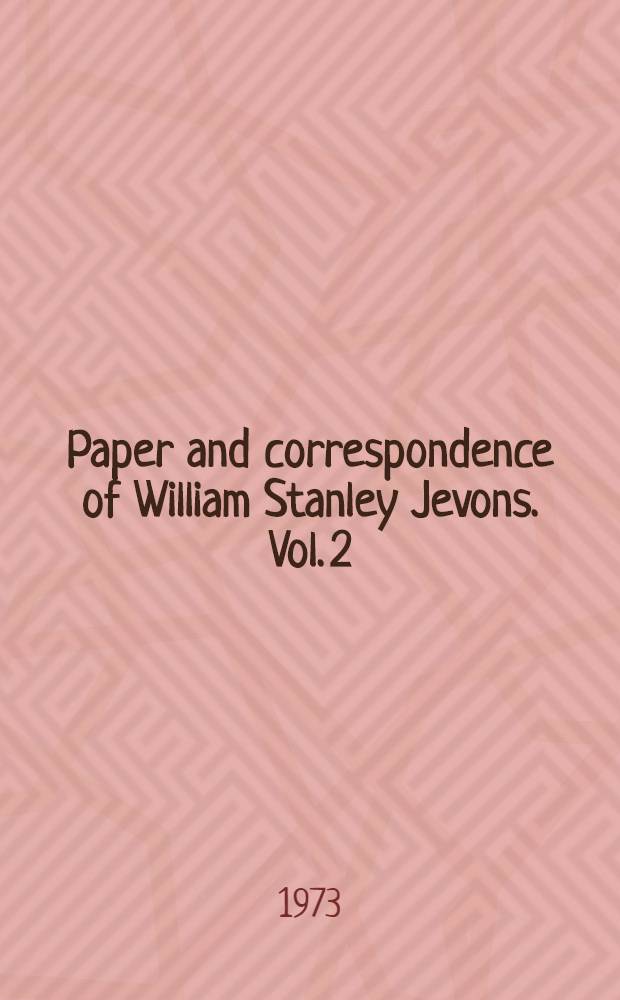 Paper and correspondence of William Stanley Jevons. Vol. 2 : Correspondence, 1850-1862