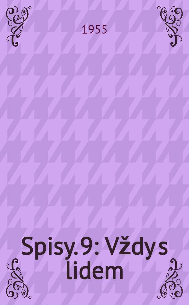 Spisy. 9 : Vždy s lidem