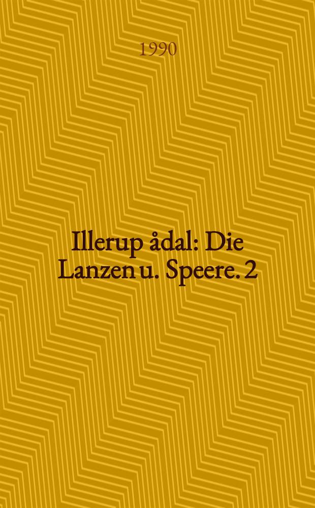 Illerup &aring;dal : Die Lanzen u. Speere. 2 : Tafelband