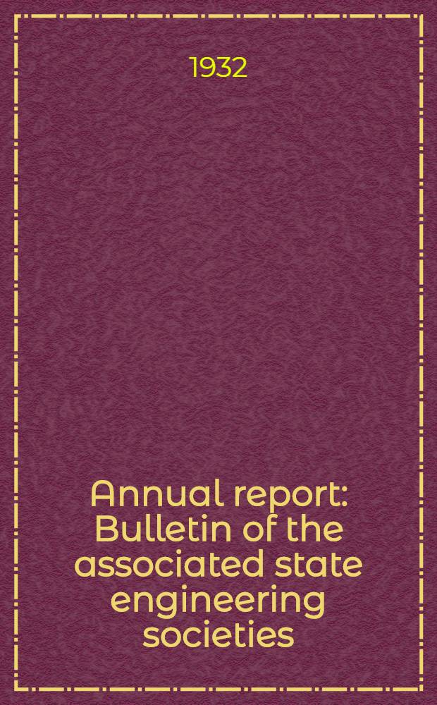 Annual report : Bulletin of the associated state engineering societies : Annual report 47th-