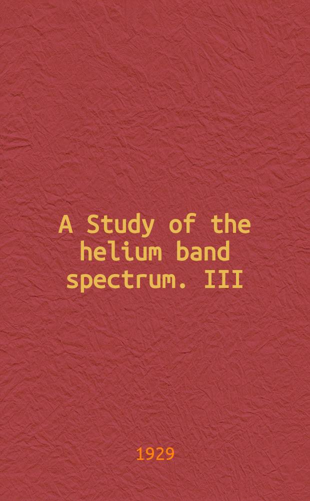 A Study of the helium band spectrum. III