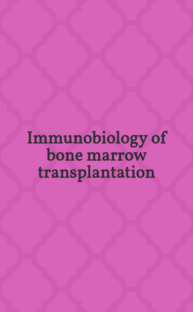 Immunobiology of bone marrow transplantation