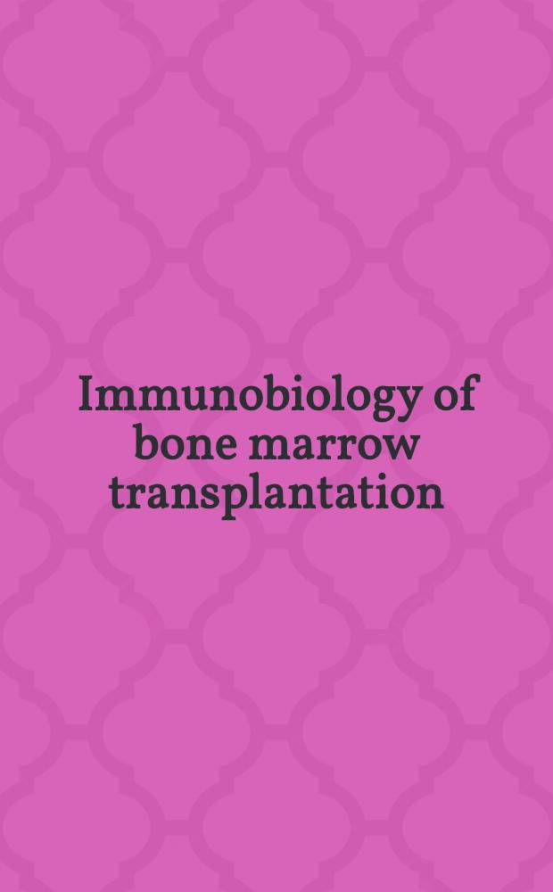 Immunobiology of bone marrow transplantation