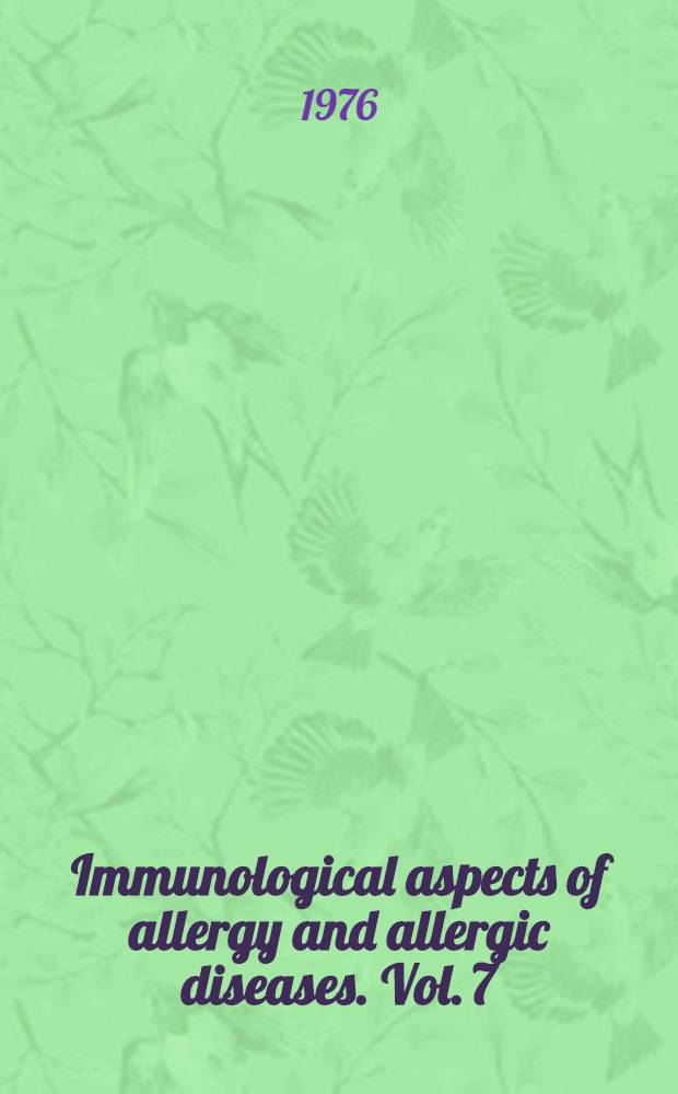 Immunological aspects of allergy and allergic diseases. Vol. 7 : Allergic diseases of the skin