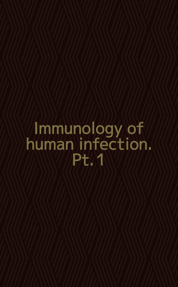 Immunology of human infection. Pt. 1 : Bacteria, mycoplasmae, chlamydiae and fungi